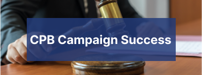 CPB Campaign Leads to Stronger Consumer Protection Laws